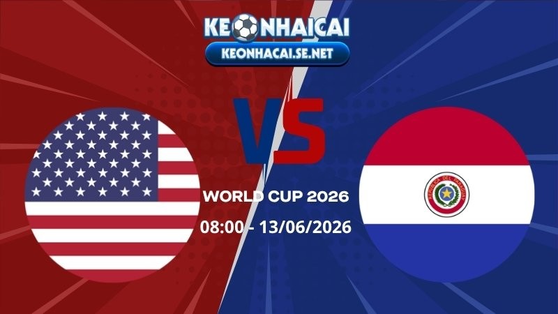 Soi Kèo Mỹ vs Paraguay 08h00 13/06/2026 - World Cup 2026