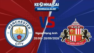 Soi Kèo Man City vs Sunderland 20h00 20/09/2026 - Ngoại Hạng Anh